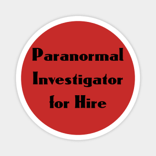 Paranormal Investigator for Hire Magnet